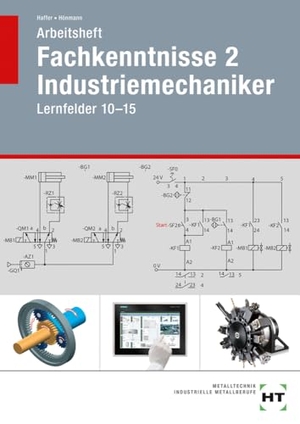 Haffer, Reiner / Robert Hönmann. Arbeitsheft Fachkenntnisse 2 Industriemechaniker - Lernfelder 10-15. Handwerk + Technik GmbH, 2024.