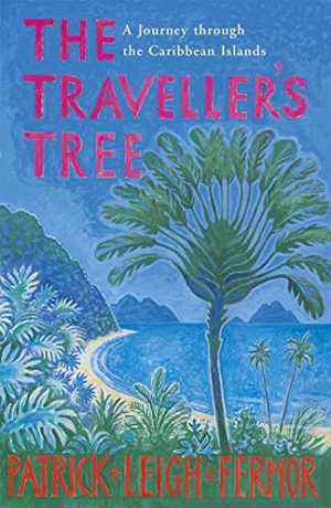 Fermor, Patrick Leigh. The Traveller's Tree - A Journey through the Caribbean Islands. John Murray Press, 2005.