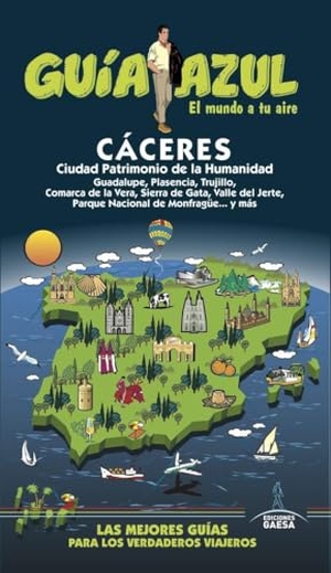 Cabrera, Daniel / Yuste del Real, Enrique . . . [et al. et al. Cáceres : guía azul. Guías Azules de España, S.A., 2017.