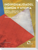 Individualidades, común y utopía : crítica libertaria del populismo de izquierda