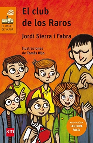 Sierra I Fabra, Jordi / Hijo Tomás. El club de los raros. Fundación Santa María-Ediciones SM, 2017.