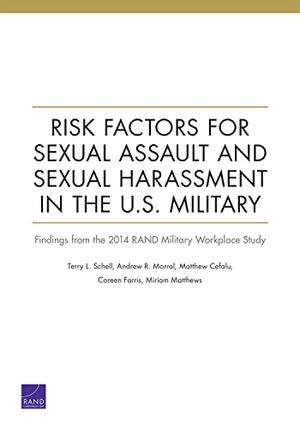 Schell, Terry L / Morral, Andrew R et al. Risk Factors for Sexual Assault and Sexual Harassment in the U.S. Military. RAND Corporation, 2021.