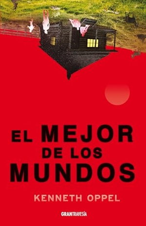 Oppel, Kenneth. El Mejor de Los Mundos / Best of All Worlds. Editorial Oceano de Mexico, 2026.