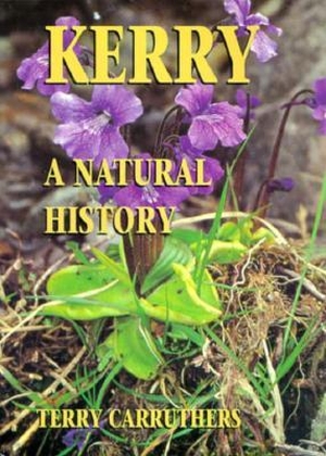 Carruthers, Terry. Kerry: A Natural History. COLLI