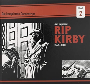 Raymond, Alex / Ward Greene. Rip Kirby: Die kompletten Comicstrips / Band 2 1947 - 1948. Bocola Verlag GmbH, 2018.