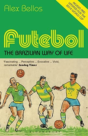 Bellos, Alex. Futebol - The Brazilian Way of Life - Updated Edition. Bloomsbury Publishing PLC, 2014.