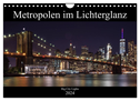 Big City Lights - Metropolen im Lichterglanz (Wandkalender 2024 DIN A4 quer), CALVENDO Monatskalender