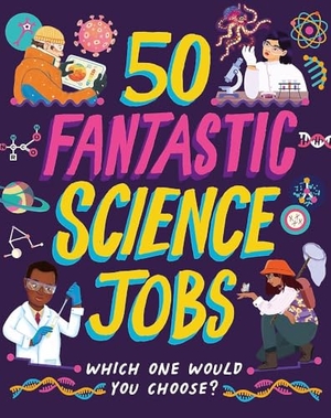 Jackson, Tom. 50 Fantastic Science Jobs - Which one would you choose?. Orion, 2026.