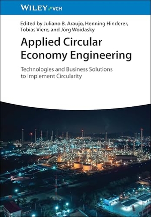 Araujo, Juliano B. / Henning Hinderer et al (Hrsg.). Applied Circular Economy Engineering - Technologies and Business Solutions to Implement Circularity. Wiley-VCH GmbH, 2025.