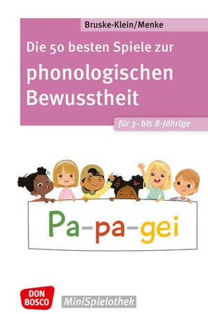 Bruske-Klein, Nicole / Ulrike Menke. Die 50 besten Spiele zur phonologischen Bewusstheit für 3- bis 8-Jährige - Spielerische Sprachförderung aus der Don Bosco Minispielothek: Gruppenspiele rund um Silben, Laute und Reime. Don Bosco Medien GmbH, 2026.
