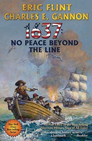 Flint, Eric / Charles E Gannon. 1637: No Peace Beyond the Line. Baen, 2020.