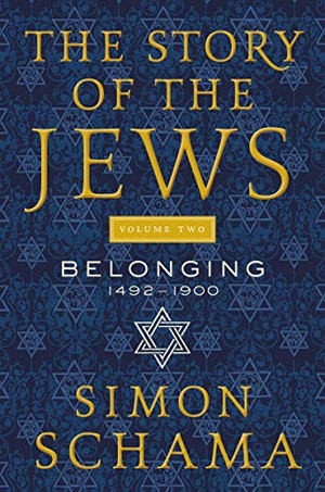 Schama, Simon. The Story of the Jews Volume Two - Belonging: 1492-1900. HarperCollins, 2020.