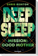 Deep Sleep, Band 3 - Mission: Good Mother
