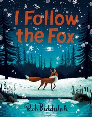 Biddulph, Rob. I FOLLOW FOX HB. Harper Collins Publishers - UK Wholesale Acct, 2024.