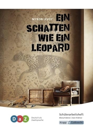 Krämer, Alena / Sven Krämer. Ein Schatten wie ein Leopard - Schülerarbeitsheft für Deutsch als Zweitsprache - DaZ, Nach-VKL-Status. Krapp&Gutknecht Verlag, 2025.