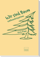 Wir sind Baum