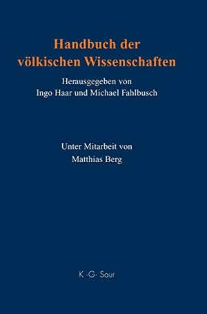 Haar, Ingo / Michael Fahlbusch (Hrsg.). Handbuch der völkischen Wissenschaften - Personen - Institutionen - Forschungsprogramme - Stiftungen. De Gruyter Saur, 2008.