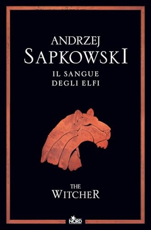Sapkowski, Andrzej. Il sangue degli elfi. The Witcher. Nuova ediz.. Vol. 3. Nord, 2024.