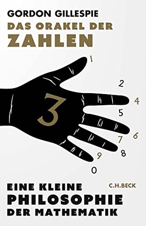 Gillespie, Gordon. Das Orakel der Zahlen - Eine kleine Philosophie der Mathematik. C.H. Beck, 2023.