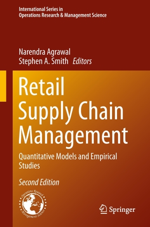 Smith, Stephen A. / Narendra Agrawal (Hrsg.). Retail Supply Chain Management - Quantitative Models and Empirical Studies. Springer US, 2015.