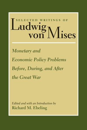 Mises, Ludwig Von. Selected Writings of Ludwig Von Mises. LIBERTY FUND INC, 2012.