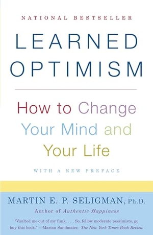 Seligman, Martin E P. Learned Optimism - How to Change Your Mind and Your Life. Knopf Doubleday Publishing Group, 2006.