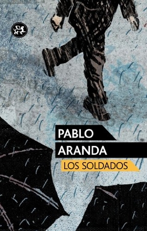 Aranda, Pablo. Los soldados. El Aleph Editores, 2013.