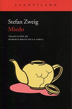 Bravo De La Varga, Roberto / Stefan Zweig. Miedo. Acantilado, 2018.