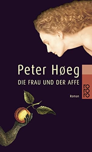 Høeg, Peter. Die Frau und der Affe. Rowohlt Taschenbuch Verlag, 1999.