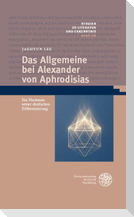 Das Allgemeine bei Alexander von Aphrodisias