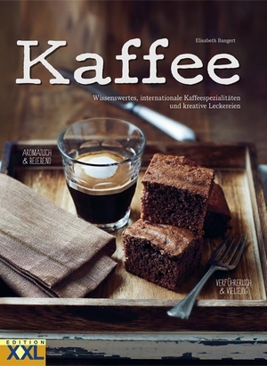 Bangert, Elisabeth. Kaffee - Wissenswertes, internatonale Kaffeespezialitäten und kreative Leckereien. Edition XXL GmbH, 2015.