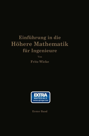 Wicke, Fritz. Einführung in die höhere Mathematik - unter besonderer Berücksichtigung der Bedürfnisse des Ingenieurs. Springer Berlin Heidelberg, 1927.