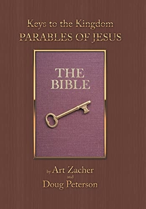 Zacher, Art / Doug Peterson. Keys to the Kingdom - Parables of Jesus. iUniverse, 2022.