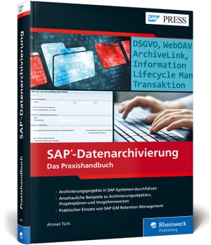 Türk, Ahmet. SAP-Datenarchivierung - Das Praxishandbuch. Inkl. DSGVO (GDPR) und SAP ILM Retention Management. Rheinwerk Verlag GmbH, 2019.