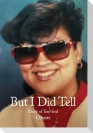 But I Did Tell: Story of Survival