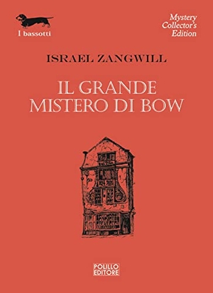 Zangwill, Israel. Il grande mistero di Bow. , 2023.
