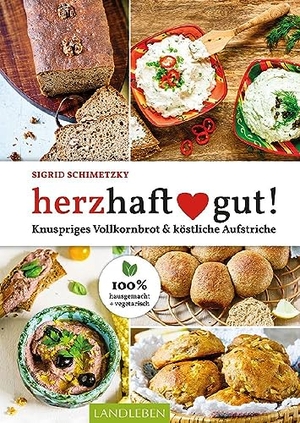Schimetzky, Sigrid. herzhaft gut! - Knuspriges Vollkornbrot & köstliche Aufstriche. Cadmos Verlag GmbH, 2023.