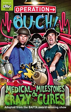 Tulleken, Chris van / Xand van Tulleken. Operation Ouch: Medical Milestones and Crazy Cures - Book 2. Hachette Children's Group, 2014.