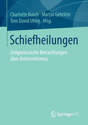 Busch, Charlotte / Tom David Uhlig et al (Hrsg.). Schiefheilungen - Zeitgenössische Betrachtungen über Antisemitismus. Springer Fachmedien Wiesbaden, 2015.