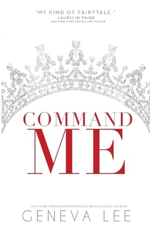 Lee, Geneva. Command Me. Geneva Lee, LLC, 2019.