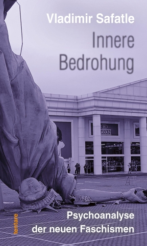 Safatle, Vladimir. Innere Bedrohung - Psychoanalyse der neuen Faschismen. tentare Verlag, 2026.