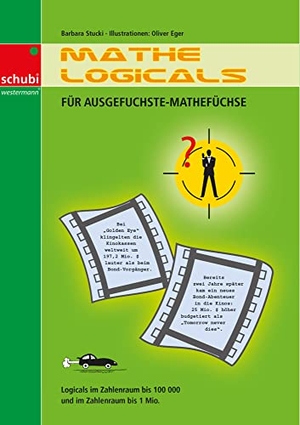 Stucki, Barbara. Mathe-Logicals für ausgefuchste Mathefüchse - Zahlenraum bis 100'000 und bis 1 Mio.. 4. bis 7.Schuljahr. Westermann Lernwelten, 2007.