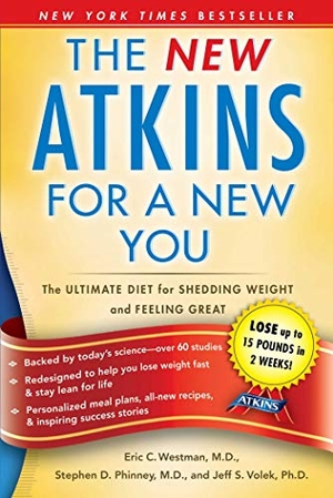 Westman / Phinney et al. The New Atkins for a New You - The Ultimate Diet for Shedding Weight and Feeling Great. Atria Books, 2010.