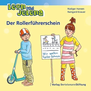 Hansen, Rüdiger / Raingard Knauer. Leon und Jelena - Der Rollerführerschein. Bertelsmann Stiftung, 2023.