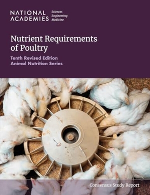 Board on Agriculture and Natural Resources / Committee on Nutrient Requirements of Poultry et al. Nutrient Requirements of Poultry - Tenth Revised Edition. National Academies Press, 2026.