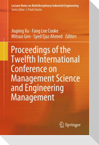 Proceedings of the Twelfth International Conference on Management Science and Engineering Management