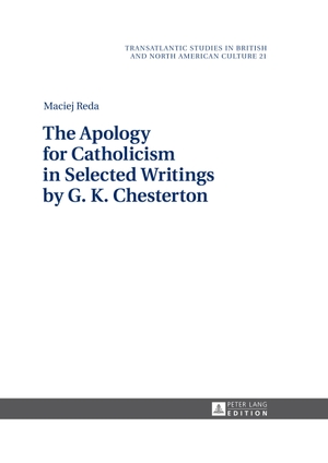 Maciej Reda. The Apology for Catholicism in Selected Writings by G. K. Chesterton. Peter Lang GmbH, Internationaler Verlag der Wissenschaften, 2016.