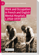 Work and Occupation in French and English Mental Hospitals,  c.1918-1939