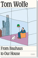 From Bauhaus to Our House