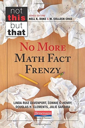 Cruz, M Colleen / Duke, Nell K et al. No More Math Fact Frenzy. Heinemann Educational Books, 2019.